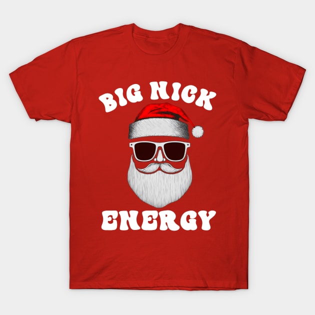 big nick energy, funny vintage santa claus funny ugly sweater T-Shirt by hadlamcom